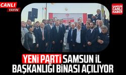 CANLI YAYIN - Yeni Parti Samsun İl Başkanlığı binası açılıyor