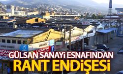 Gülsan Sanayi Esnafından Rant Endişesi
