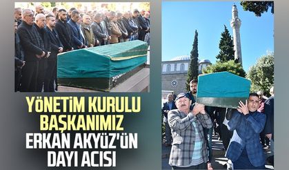 Yönetim Kurulu Başkanımız Erkan Akyüz'ün dayı acısı