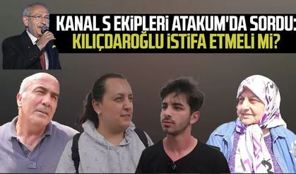 Kanal S ekipleri Atakum'da sordu: Kılıçdaroğlu istifa etmeli mi?