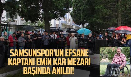 Samsunspor'un efsane kaptanı Emin Kar mezarı başında anıldı!
