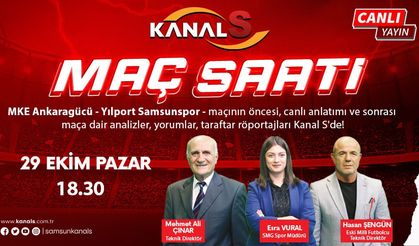 MKE Ankaragücü - Yılport Samsunspor maç heyecanı Maç Saati ile Kanal S ekranlarında