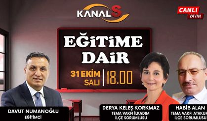 Davut Numanoğlu ile Eğitime Dair 31 Ekim Salı Kanal S'de