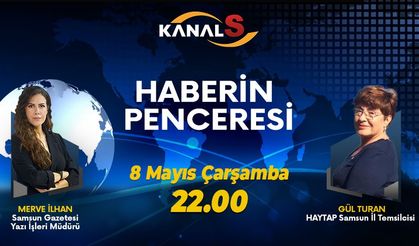 Merve İlhan ile Haberin Penceresi 8 Mayıs Çarşamba