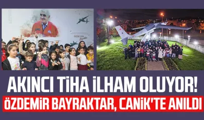 AKINCI TİHA ilham oluyor! Özdemir Bayraktar, Canik'te anıldı