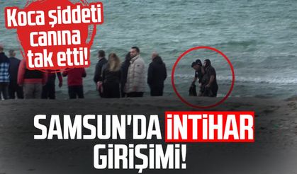 Samsun'da intihar girişimi! Koca şiddeti canına tak etti