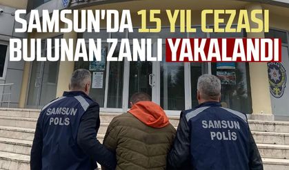 Samsun'da 15 yıl cezası bulunan zanlı yakalandı