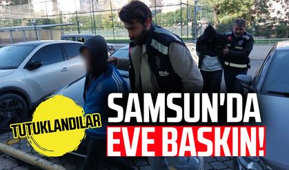 Samsun'da eve baskın! Tutuklandılar