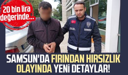 Samsun'da fırından hırsızlık olayında yeni detaylar!