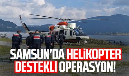 Samsun'da helikopter destekli operasyon!