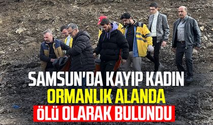 Samsun'da kayıp Şükran Güngör ölü olarak bulundu