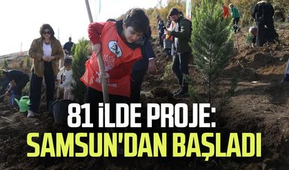 81 ilde proje: Samsun'dan başladı