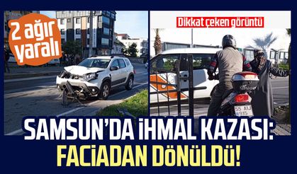 Samsun'da ihmal kazası: Faciadan dönüldü! 2 ağır yaralı