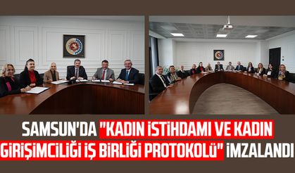 Samsun'da "Kadın İstihdamı ve Kadın Girişimciliği İş Birliği Protokolü" imzalandı