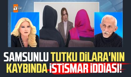 Samsunlu Tutku Dilara'nın kaybında istismar iddiası!