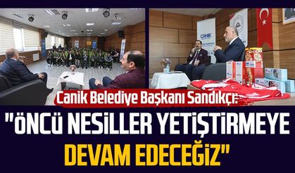 Canik Belediye Başkanı İbrahim Sandıkçı: "Öncü nesiller yetiştirmeye devam edeceğiz"