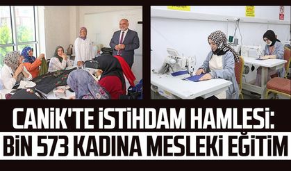 Canik'te istihdam hamlesi: Bin 573 kadına mesleki eğitim