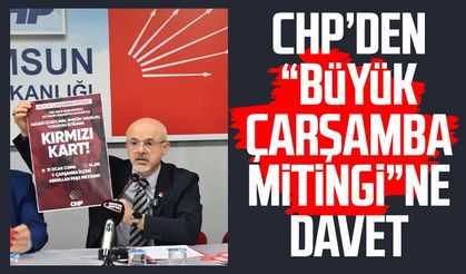 CHP’den “Büyük Çarşamba Mitingi”ne davet