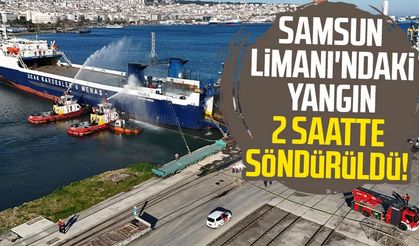 Samsun Limanı'ndaki yangın 2 saatte söndürüldü!