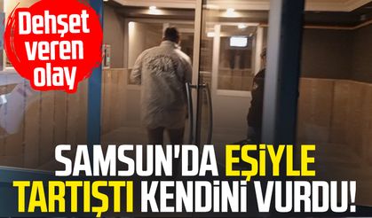 Samsun'da eşiyle tartıştı kendini vurdu! Dehşet veren olay