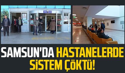 Samsun'da hastanelerde sistem çöktü, muayane krizi!
