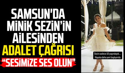 Samsun'da Sezin Sezgin'in ailesinden adalet çağrısı