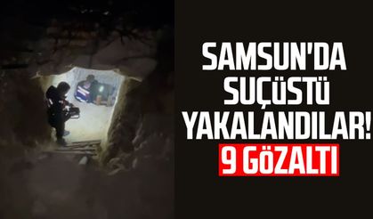 Samsun'da suçüstü yakalandılar: 9 gözaltı