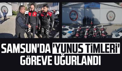 Samsun'da 'Yunus Timleri' göreve uğurlandı