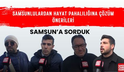 Samsun'a sorduk: Samsunlulardan hayat pahalılığına çözüm önerileri