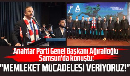 Anahtar Partisi Genel Başkanı Yavuz Ağıralioğlu Samsun'da konuştu