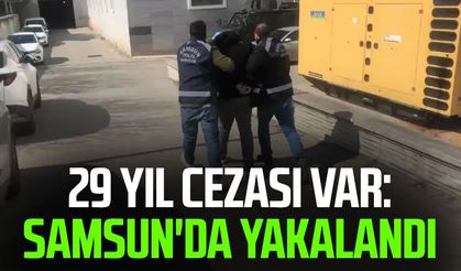 29 yıl cezası var: Samsun'da yakalandı