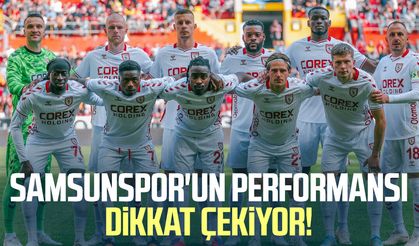 Samsunspor'un performansı dikkat çekiyor!