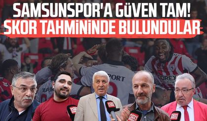 Samsunspor'a güven tam! Skor tahmininde bulundular