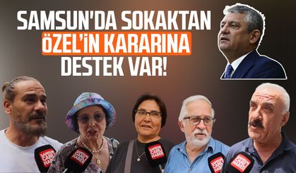 Samsun'da sokaktan Özgür Özel'in kararına destek var!