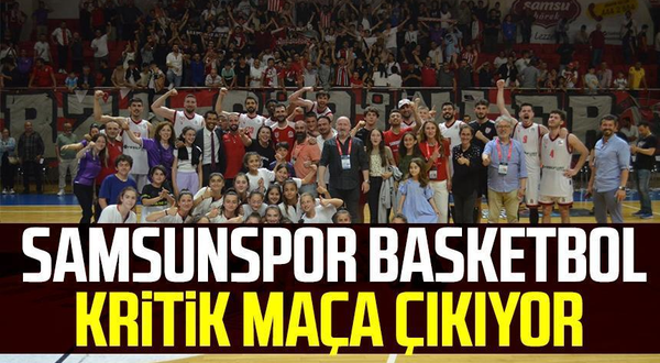 Samsunspor Basketbol kritik maça çıkıyor