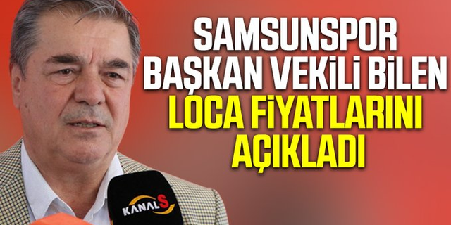Samsunspor Başkan Vekili Veysel Bilen loca fiyatlarını açıkladı