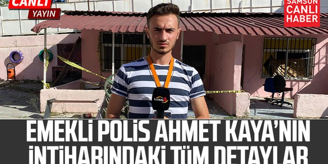 Samsun'da emekli polis memuru Ahmet Kaya'nın şüpheli ölümü!