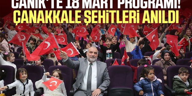Canik'te 18 Mart programı! Çanakkale şehitleri anıldı