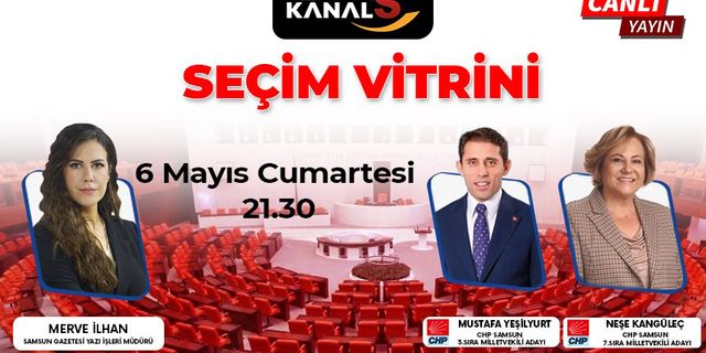 Merve İlhan ile Seçim Vitrini 6 Mayıs Cumartesi Kanal S ekranlarında