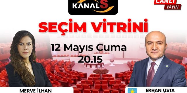 İYİ Parti Samsun Milletvekili ve Adayı Erhan Usta'nın konuk olduğu Seçim Vitrini Kanal S ekranlarında