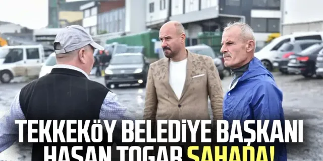 Tekkeköy Belediye Başkanı Hasan Togar sahada! İncelemelerde bulundu