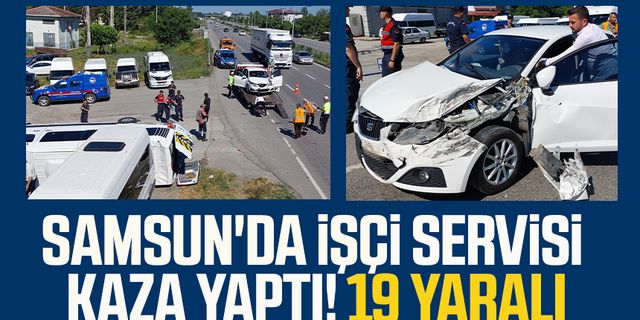 Samsun'da işçi servisi kaza yaptı! 19 yaralı