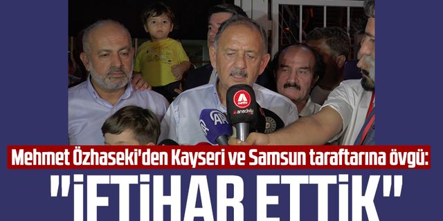 Mehmet Özhaseki'den Kayseri ve Samsun taraftarına övgü: "İftihar ettik"