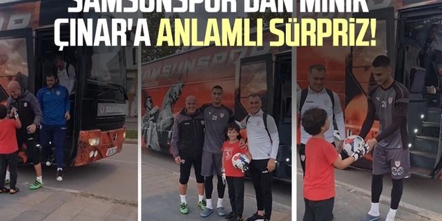 Samsunspor'dan minik Çınar'a anlamlı sürpriz!