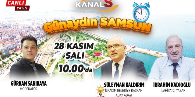 Gürkan Sarıkaya ile Günaydın Samsun 28 Kasım Salı