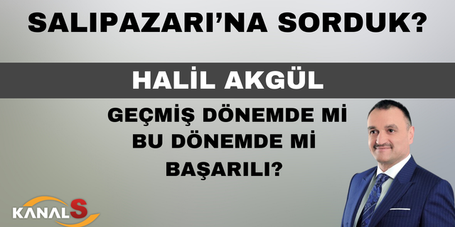Salıpazarı'nda vatandaş belediye başkanını kıyasladı! Halil Akgül geçmiş dönemde mi bu dönemde mi başarılı?