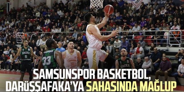 Samsunspor Basketbol, Darüşşafaka Lassa'ya sahasında mağlup