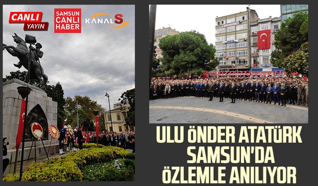 Ulu Önder Mustafa Kemal Atatürk Samsun'da özlemle anılıyor