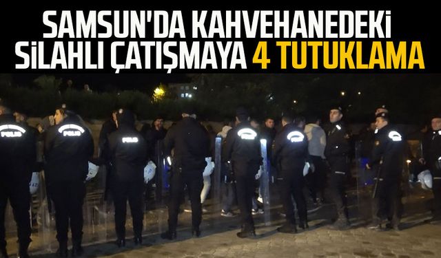 Samsun'da kahvehanedeki silahlı çatışmaya 4 tutuklama