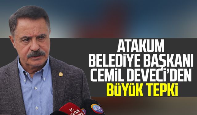 Atakum Belediye Başkanı Cemil Deveci’den büyük tepki